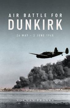 Paperback Air Battle for Dunkirk: 26 May - 3 June 1940 Book