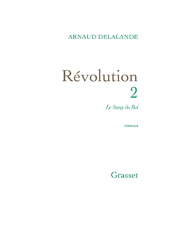 Le Sang Du Roi: Revolution 2 - Book #5 of the Saga Viravolta, l'Orchidée Noire