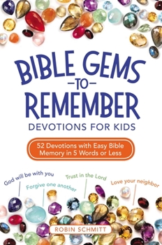 Paperback Bible Gems to Remember Devotions for Kids: 52 Devotions with Easy Bible Memory in 5 Words or Less Book