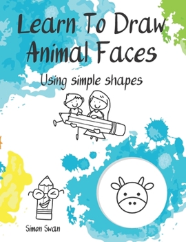 Paperback Learn To Draw Animal Faces Using Simple Shapes Book