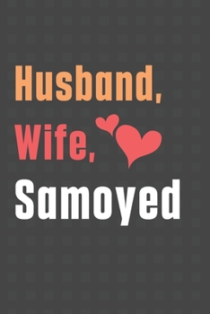 Paperback Husband, Wife, Samoyed: For Samoyed Dog Fans Book