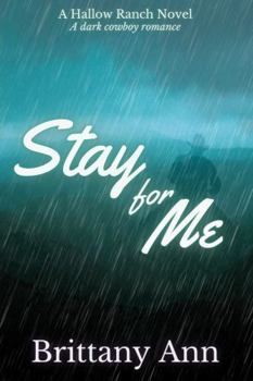 Stay for Me: A Hallow Ranch Novel (The Hallow Ranch Novels) - Book  of the Hallow Ranch