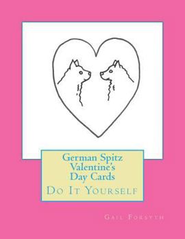 Paperback German Spitz Valentine's Day Cards: Do It Yourself Book