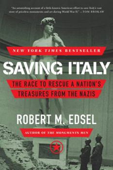 Paperback Saving Italy: The Race to Rescue a Nation's Treasures from the Nazis Book