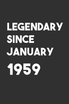 Legendary Since January 1959: 6x9 Journal for Writing Down Daily Habits,Diary,Notebook,Gag Gift -120 Pages-( Birthday Blank Lined Notebook)