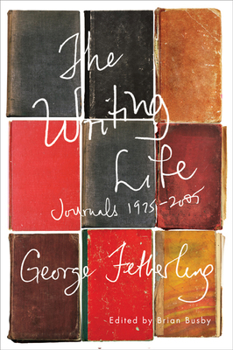 Hardcover The Writing Life: Journals, 1975-2005 Book