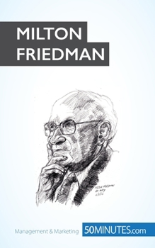 Paperback Milton Friedman: Nobel Prize-winning economist and free market advocate Book