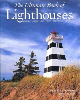 Hardcover The Ultimate Book of Lighthouses: History, Legend, Lore, Design, Technology, Romance Book