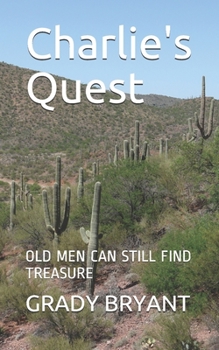 Paperback Charlie's Quest: Old Men Can Still Find Treasure Book
