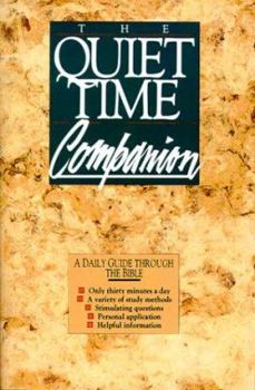 Paperback The Quiet Time Companion: A Daily Guide Through The Bible Book