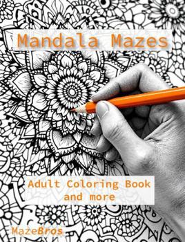 Paperback Mandala Mazes: Adult Coloring Book and More Book