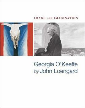 Paperback Image and Imagination: Georgia O'keeffe by John Loengard Book