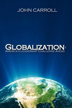 Paperback Globalization: America's Leadership Challenge Ahead Book