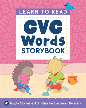 Paperback Learn to Read: CVC Words Storybook: 20 Simple Stories & Activities for Beginner Readers Book