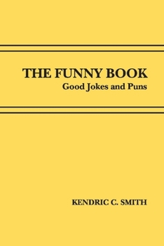 Paperback The Funny Book: Good Jokes and Puns Volume 1 Book