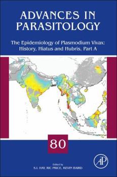 Hardcover The Epidemiology of Plasmodium Vivax: History, Hiatus and Hubris: Volume 80 Book