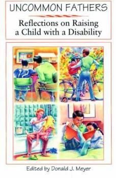 Paperback Uncommon Fathers: Reflections on Raising a Child With a Disability Book