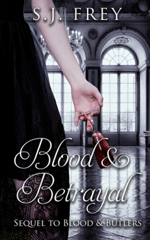 Paperback Blood & Betrayal: Sequel to Blood & Butlers Book