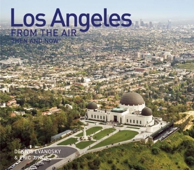 Hardcover Los Angeles from the Air Then and Now Book