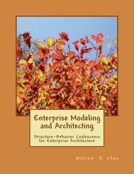 Paperback Enterprise Modeling and Architecting: Structure-Behavior Coalescence for Enterprise Architecture Book