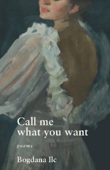Paperback Call Me What You Want: Poems Book