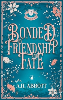 Bonded by Friendship and Fate (The House of Ward)