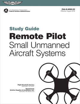 Paperback Remote Pilot Suas Study Guide (2024): For Applicants Seeking a Small Unmanned Aircraft Systems (Suas) Rating Book