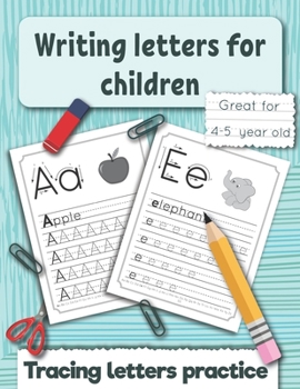 Paperback Writing letters for children: Tracing letters practice for preschoolers and kindergarten. Great fo 4 -5 year old. Book