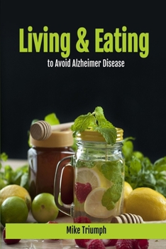 Paperback Living and Eating to Avoid Alzheimer Disease Book