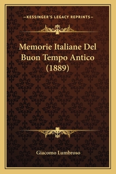 Paperback Memorie Italiane Del Buon Tempo Antico (1889) [Italian] Book