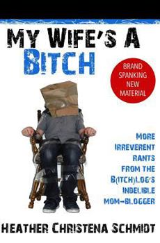 Paperback My Wife's a Bitch Book