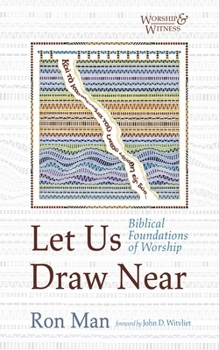 Hardcover Let Us Draw Near: Biblical Foundations of Worship Book