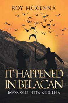 Paperback It Happened in Belacan: Book One: Jeppa and Elsa Book