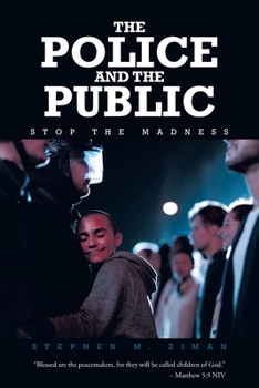 Paperback The Police and the Public: Stop the Madness Book