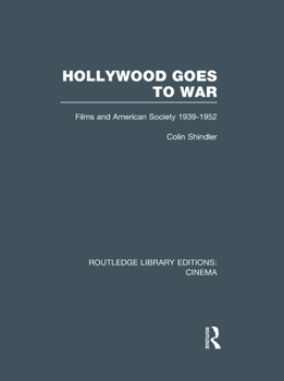Paperback Hollywood Goes to War: Films and American Society, 1939-1952 Book