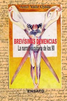 Paperback Brevísimas demencias: La narrativa cubana del 90 [Spanish] Book