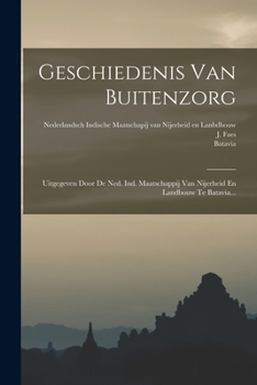 Paperback Geschiedenis Van Buitenzorg: Uitgegeven Door De Ned. Ind. Maatschappij Van Nijerheid En Landbouw Te Batavia... [Dutch] Book