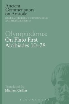 Paperback Olympiodorus: On Plato First Alcibiades 10-28 Book