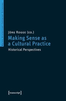 Paperback Making Sense as a Cultural Practice: Historical Perspectives Book