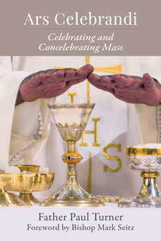 Paperback Ars Celebrandi: Celebrating and Concelebrating Mass Book