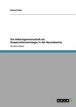 Paperback Die Arbeitsgemeinschaft als Kooperationsstrategie in der Bauindustrie [German] Book