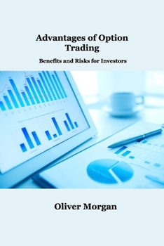 Advantages of Option Trading: Benefits and Risks for Investors