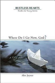 Paperback Restless Hearts Student Workbook: Where Do I Go Now, God? (Restless Hearts, Studies for Young Adults) Book