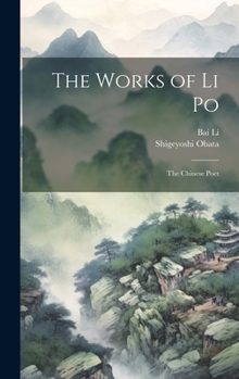 Hardcover The Works of Li Po: The Chinese Poet Book
