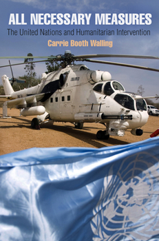 Paperback All Necessary Measures: The United Nations and Humanitarian Intervention Book