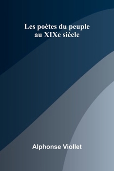 Paperback Les po tes du peuple au XIXe si cle [French] Book