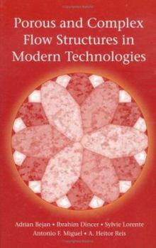 Hardcover Porous and Complex Flow Structures in Modern Technologies Book