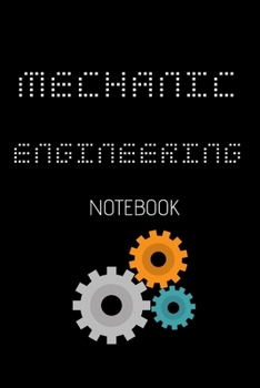 MECHANIC ENGINEERING NOTEBOOK: Lined Journal-Funny gift idea for chemical Engineers-120 Pages, 6 x 9-Chemical Engineer Journal-Blank Paperback Notebook to Write In Engineering Graduation Gift-