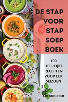 Paperback de Stap Voor Stap Soep Boek [Dutch] Book