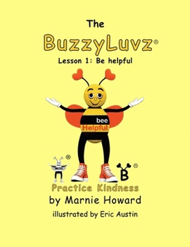 Paperback BuzzyLuvz: Practice Kindness: Lesson 1: Be helpful Book